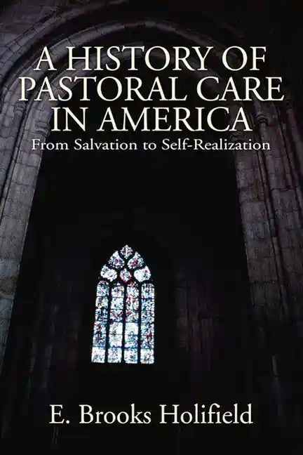 A History of Pastoral Care in America - Paperback