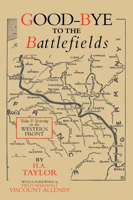 Good-Bye to the Battlefields: Today and Yesterday on the Western Front - Paperback