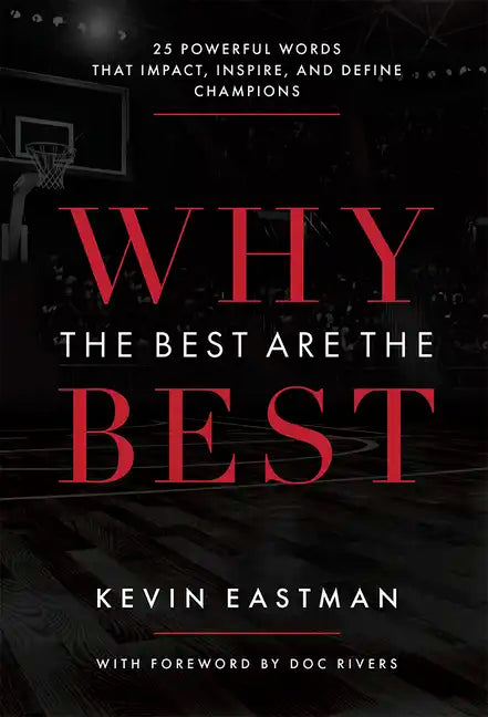 Why the Best Are the Best: 25 Powerful Words That Impact, Inspire, and Define Champions - Hardcover