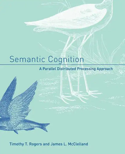 Semantic Cognition: A Parallel Distributed Processing Approach - Paperback