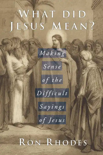 What Did Jesus Mean? - Paperback