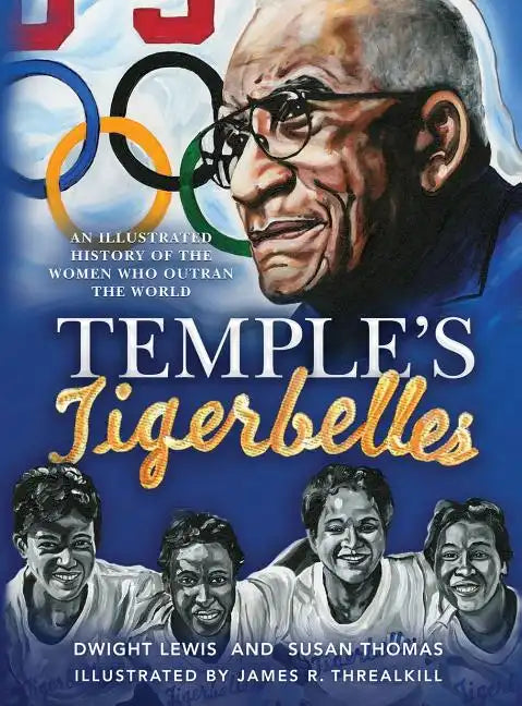 Temple's Tigerbelles: An Illustrated History Of The Women Who Outran the World - Hardcover
