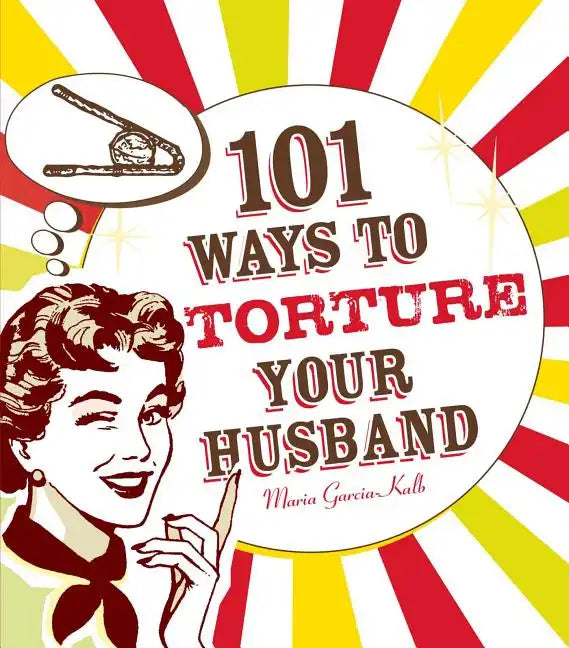 101 Ways to Torture Your Husband - Paperback