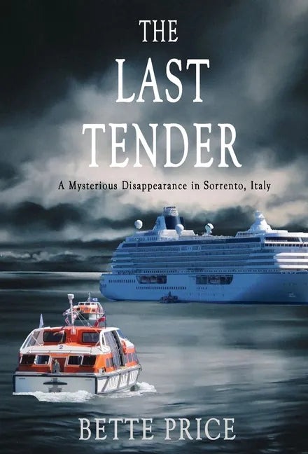 The Last Tender: A Mysterious Disappearance in Sorrento, Italy - Hardcover