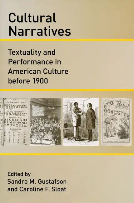 Cultural Narratives: Textuality and Performance in American Culture Before 1900 - Paperback