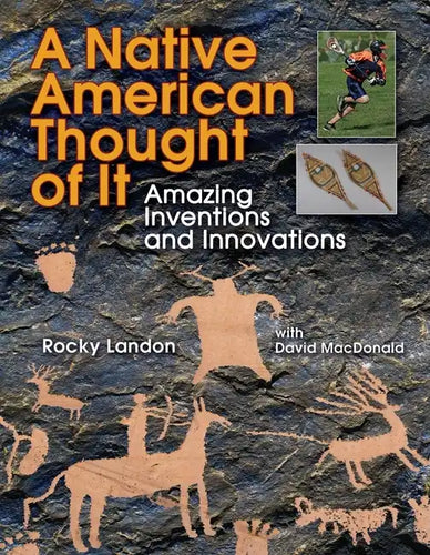 Native American Thought of It: Amazing Inventions and Innovations - Paperback