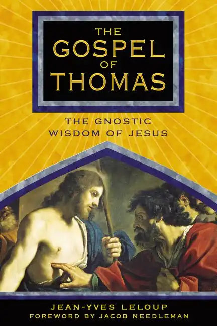 The Gospel of Thomas: The Gnostic Wisdom of Jesus - Paperback