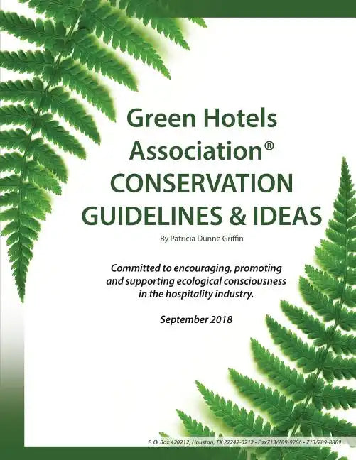 Green Hotels Conservation Guidelines and Ideas: Learn How to Green Your Property - Paperback