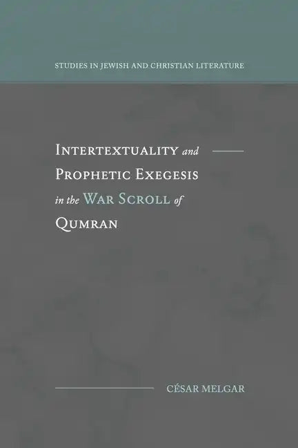 Intertextuality and Prophetic Exegesis in the War Scroll of Qumran - Paperback