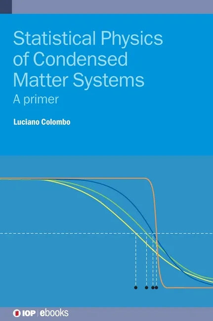 Statistical Physics of Condensed Matter Systems: A primer - Hardcover