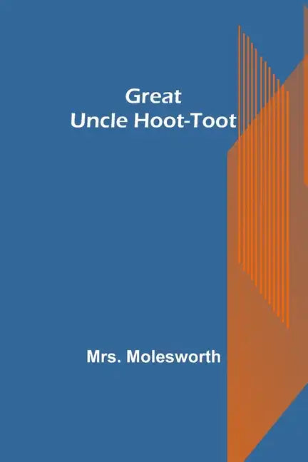 Great Uncle Hoot-Toot - Paperback