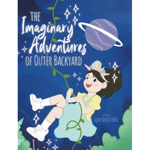 The Imaginary Adventures of Outer Backyard - Hardcover