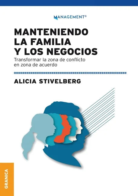 Manteniendo La Familia Y Los Negocios: Transformar La Zona De Conflicto En Zona De Acuerdo - Paperback