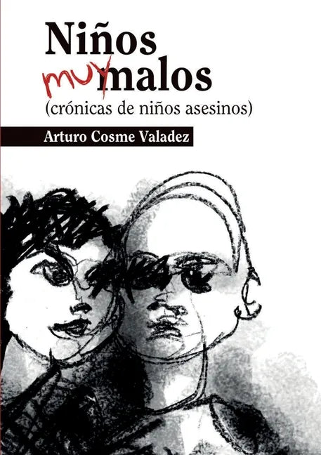 Niños muy malos: (crónicas de niños asesinos) - Paperback
