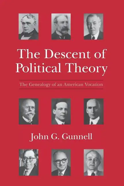 The Descent of Political Theory: The Genealogy of an American Vocation - Paperback