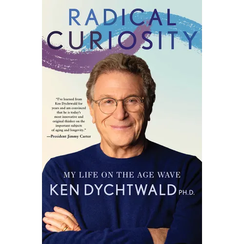 Radical Curiosity: My Life on the Age Wave - Paperback
