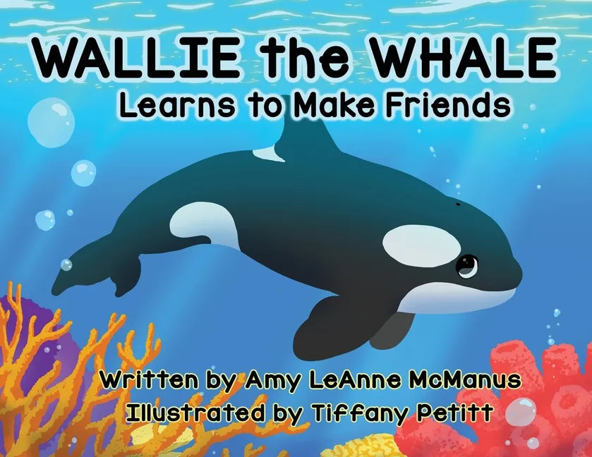 Wallie the Whale: Learns to Make Friends - Paperback