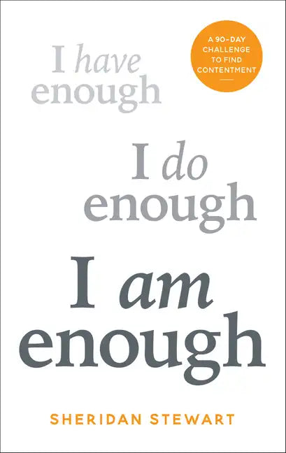 I Am Enough: A 90-Day Challenge to Find Contentment - Paperback