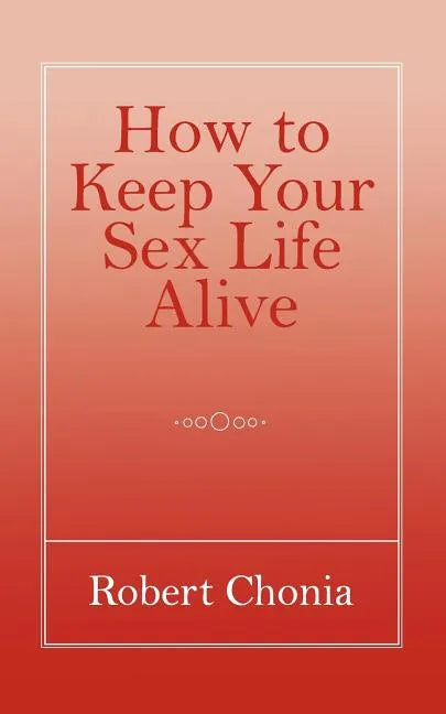 How to Keep Your Sex Life Alive - Paperback