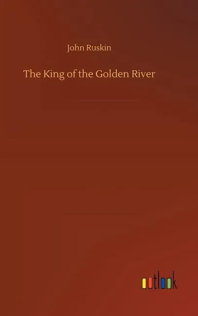 The King of the Golden River - Hardcover