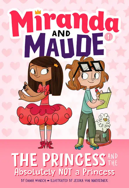 The Princess and the Absolutely Not a Princess (Miranda and Maude #1) - Paperback
