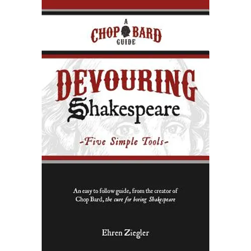 Devouring Shakespeare; Five Simple Tools - Paperback