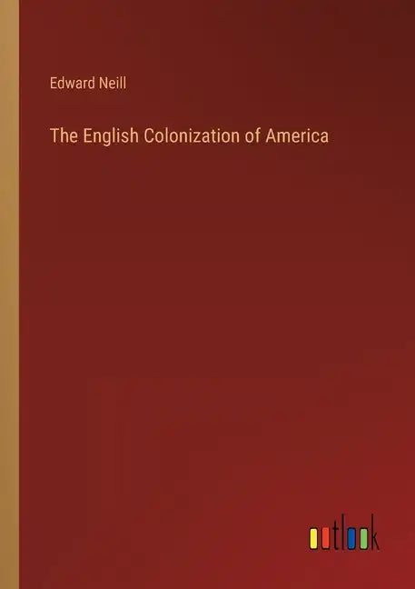The English Colonization of America - Paperback