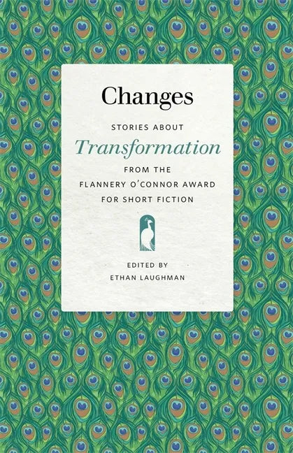 Changes: Stories about Transformation from the Flannery O'Connor Award for Short Fiction - Paperback