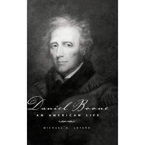 Daniel Boone: An American Life - Hardcover