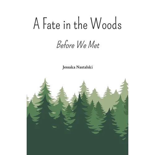 A Fate in the Woods: Before We Met - Paperback