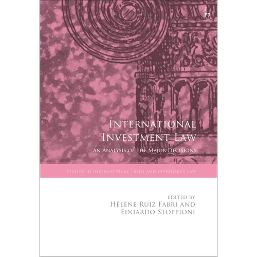 International Investment Law: An Analysis of the Major Decisions - Paperback
