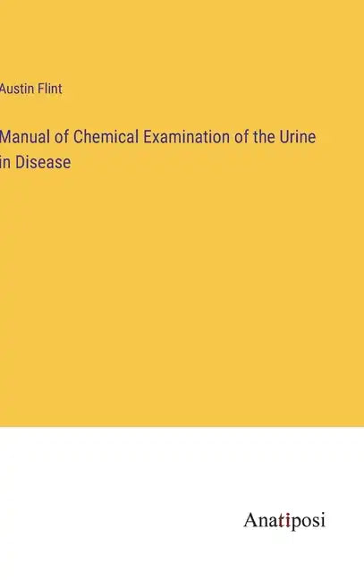 Manual of Chemical Examination of the Urine in Disease - Hardcover