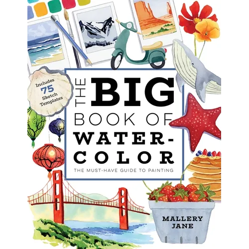 The Big Book of Watercolor: The Must-Have Guide to Painting - Paperback