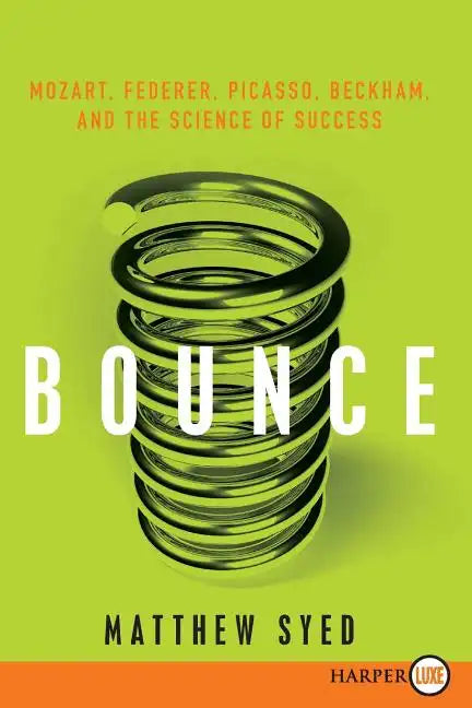 Bounce: Mozart, Federer, Picasso, Beckham, and the Science of Success - Paperback