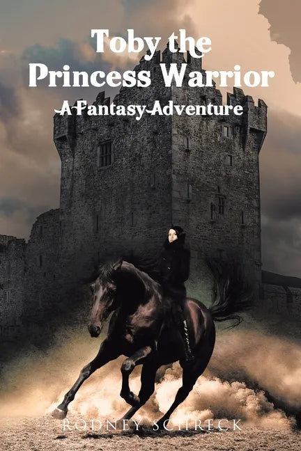 Toby the Princess Warrior: A Fantasy Adventure - Paperback
