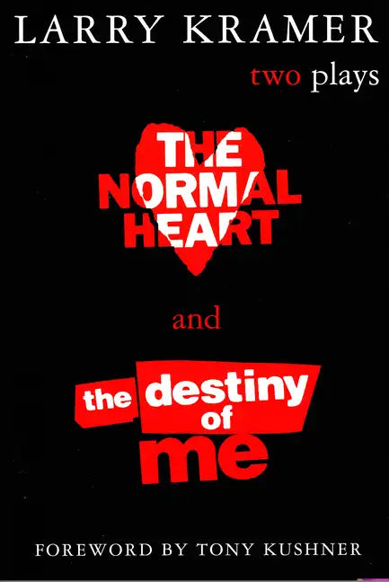 The Normal Heart and the Destiny of Me: Two Plays - Paperback