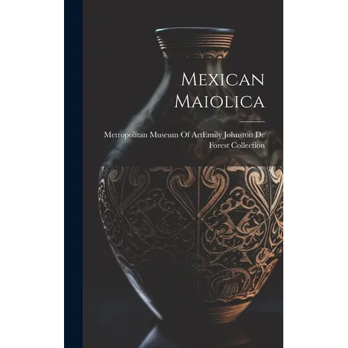 Mexican Maiolica - Hardcover
