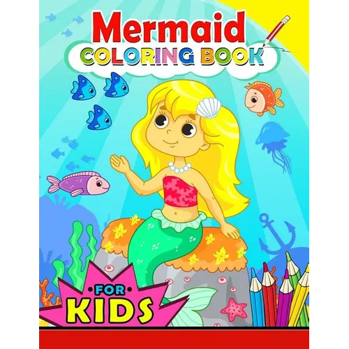 Mermaid Coloring Book for Kids: Color Activity Book for Girls and Toddlers 4-8, 8-12 (Cute Mermaid with her friend) - Paperback