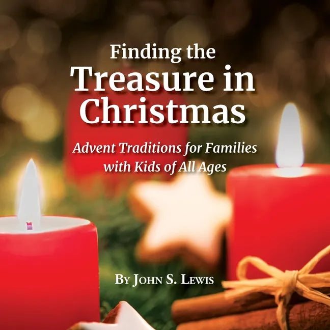Finding the Treasure in Christmas: Advent Traditions for Families with Kids of All Ages - Paperback