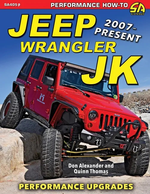 Jeep Wrangler JK 2007 - Present: Performance Upgrades - Paperback