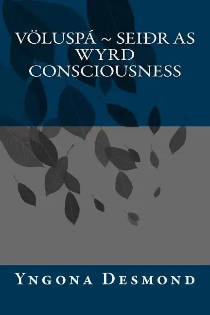 Voluspa: Seidhr as Wyrd Consciousness - Paperback
