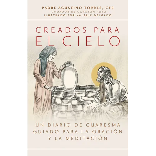 Creados Para El Cielo: Un Diario de Cuaresma Guiado Para La Oración Y La Meditación - Paperback