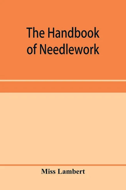 The handbook of needlework - Paperback