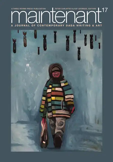 Maintenant 17: A Journal of Contemporary Dada Writing and Art - Paperback