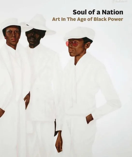 Soul of a Nation: Art in the Age of Black Power - Hardcover