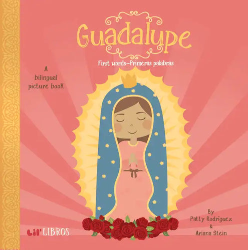 Guadalupe: First Words / Primeras Palabras: A Bilingual Picture Book - Board Book