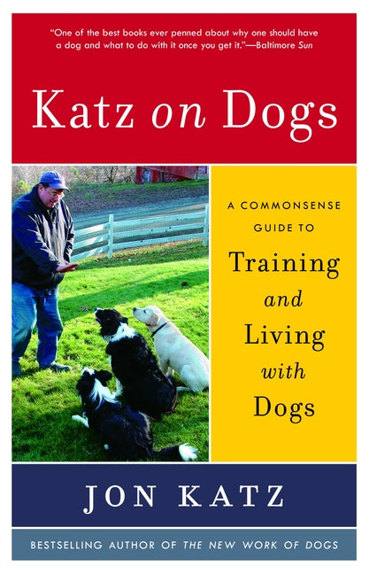 Katz on Dogs: A Commonsense Guide to Training and Living with Dogs - Paperback