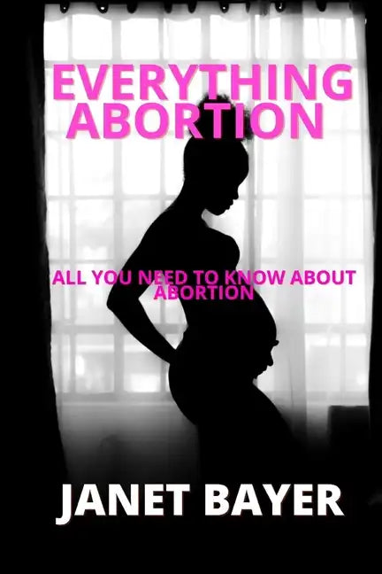 Everything Abortion: All you need to know about abortion - Paperback