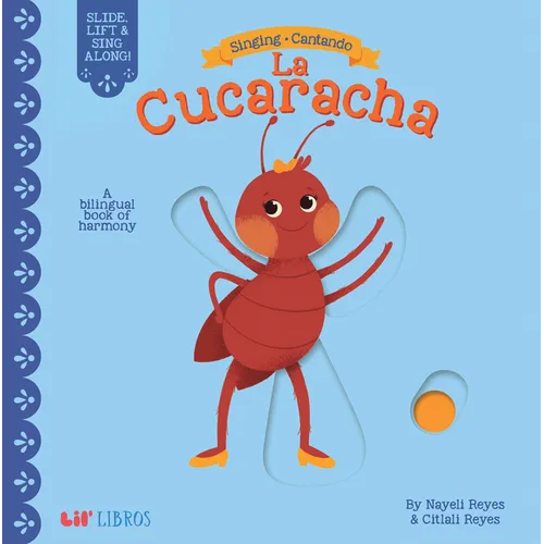 Singing / Cantando: La Cucaracha: A Bilingual Book of Harmony - Board Book