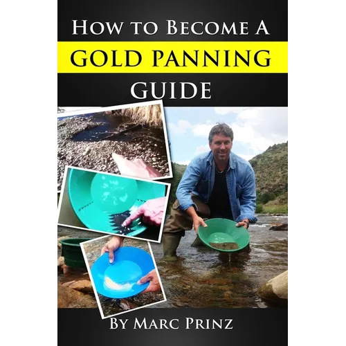 How To Become A Gold Panning Guide - Paperback